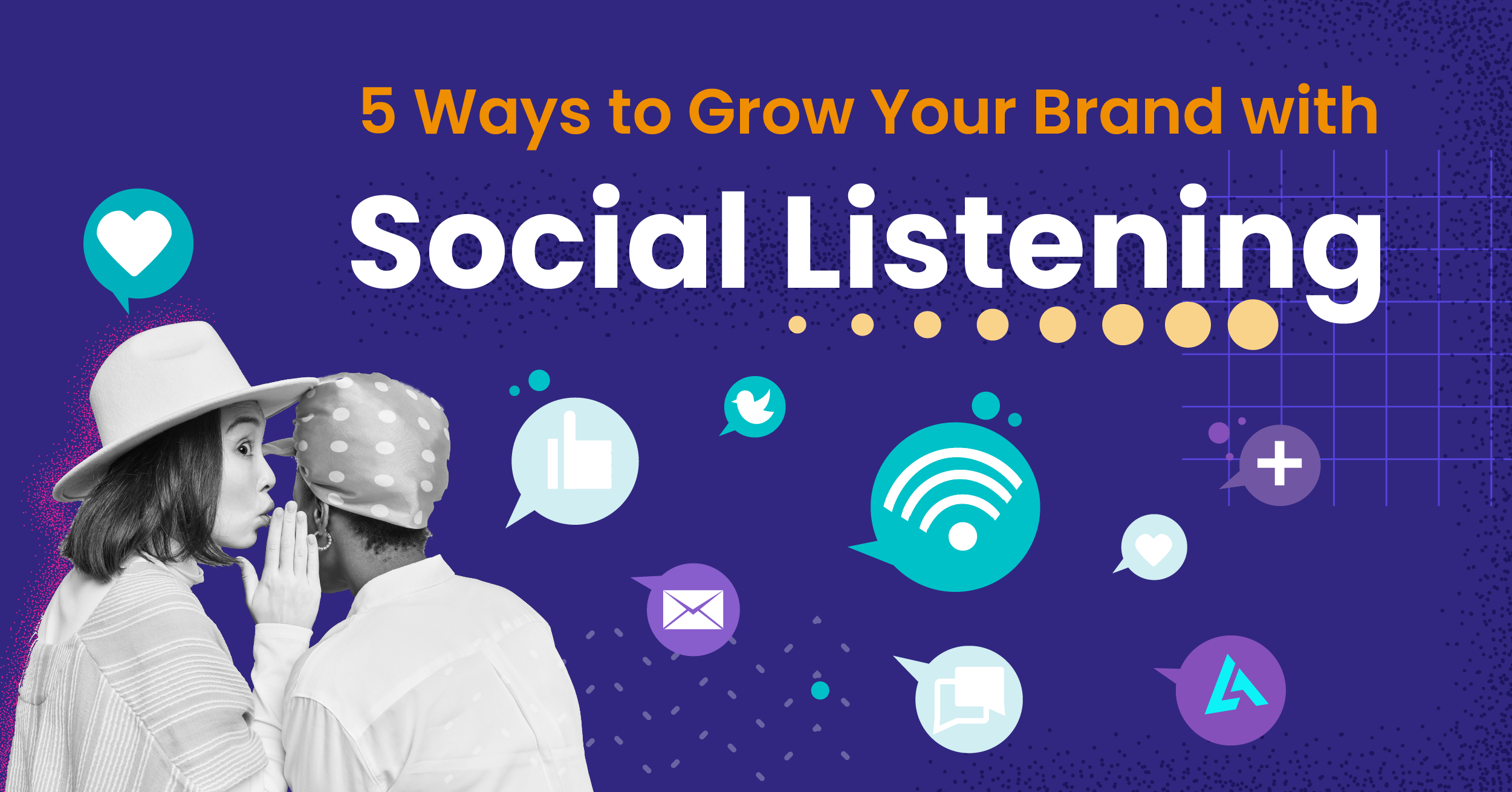 5 Ways to Grow Your Brand with Social Listening