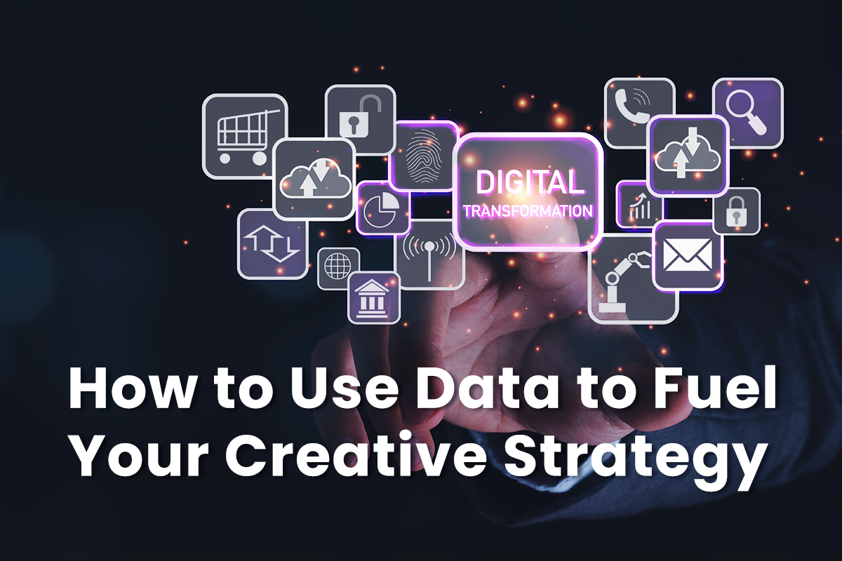 How to use data to fuel your creative strategy