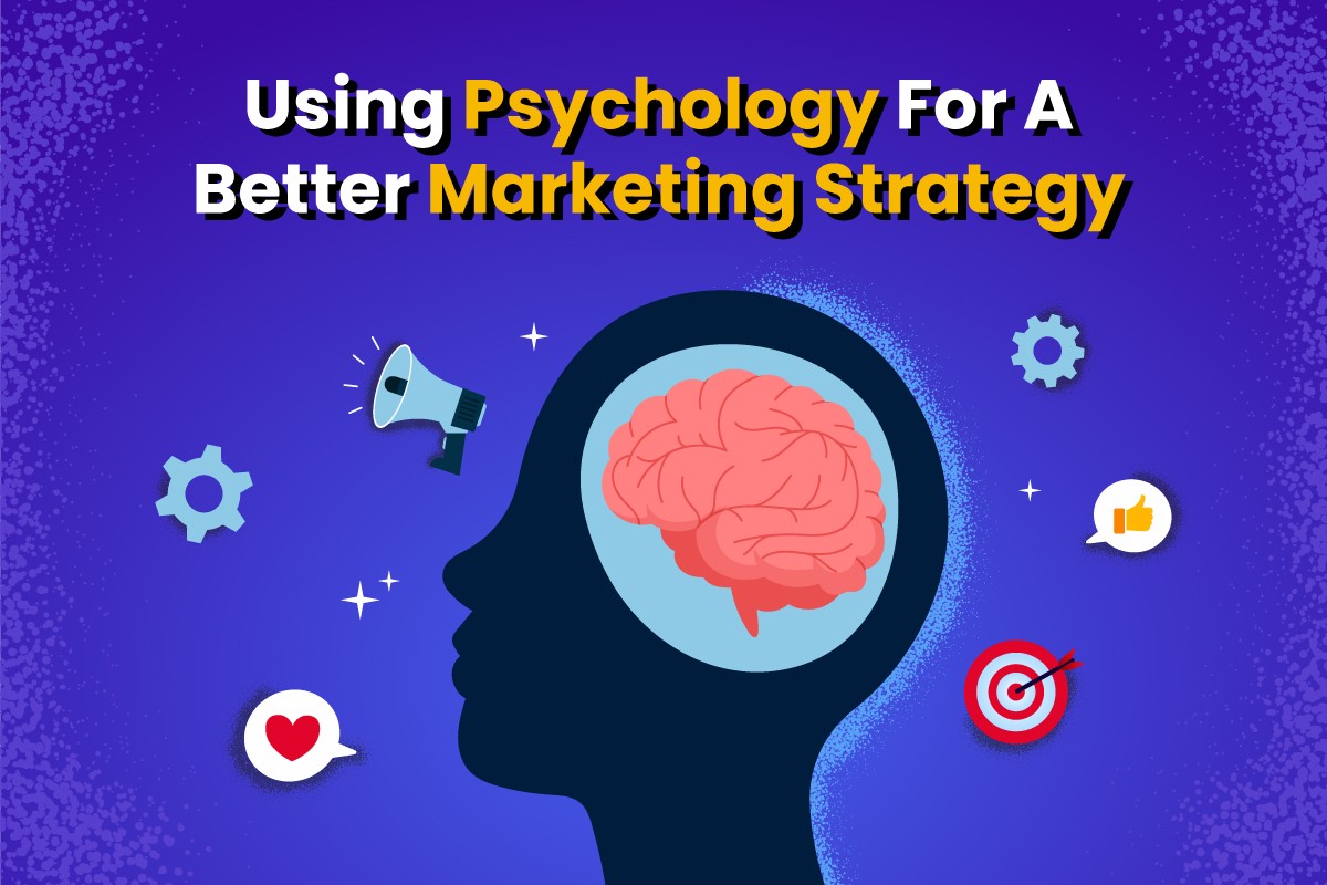 Using Psychology For A Better Marketing Strategy
